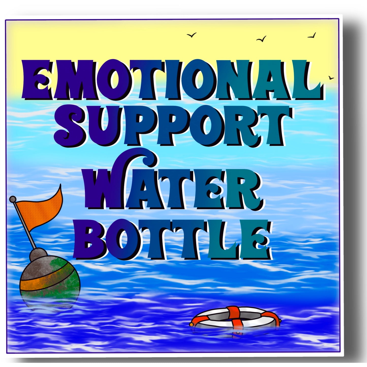 Emotional Support Water Bottle Vinyl Sticker