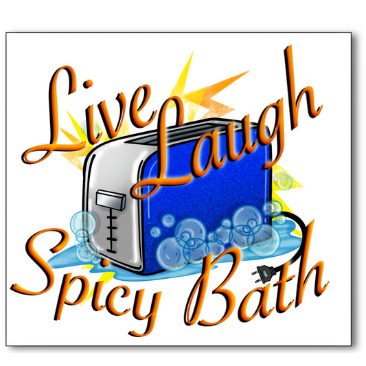Live Laugh Spicy Bath